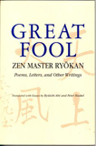 Great Fool:  Zen Master Ryokan, by Ryokan(Author), Ruichi Abe (Translator) and Peter Haskel (Translator)