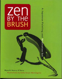 Zen by the Brush, by Myochi Nancy O'Hara and Susan Morningstar